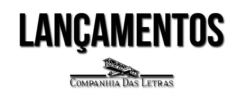 Lançamentos @CiaLetras @EditoraSeguinte e Paralela
