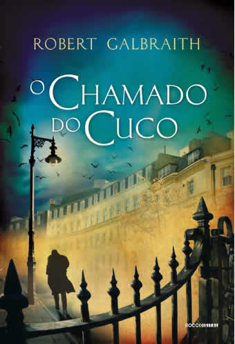 Robert Galbraith - O Chamado do cuco