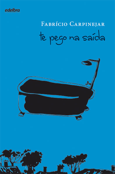 Fabrício  Carpinejar - Te pego na saída