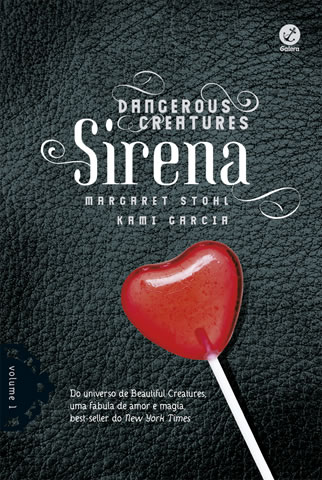 Margaret Stohl e Kami Garcia - Dangerous Creatures - Sirena #Resenha @GaleraRecord