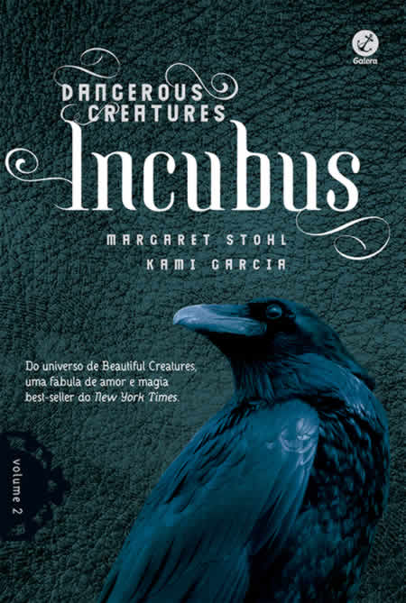 Margaret Stohl e Kami Garcia - Incubus (Dangerous Creatures) #resenha @GaleraRecord