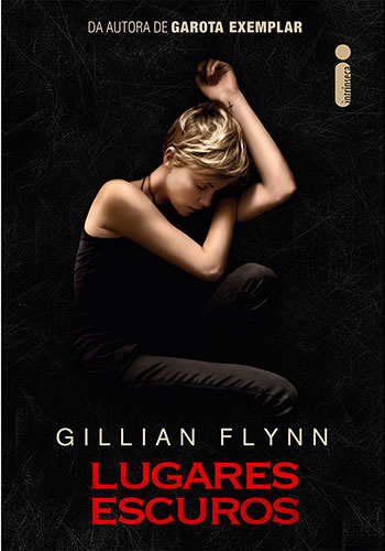 Gillian Flynn – Lugares Escuros @Intrinseca #resenha