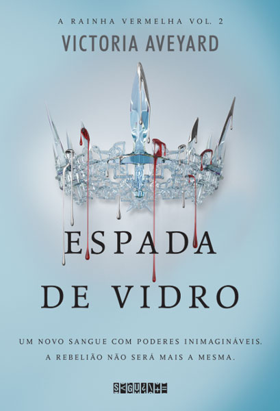 Victoria Aveyard - Espada de Vidro #resenha @EditoraSeguinte