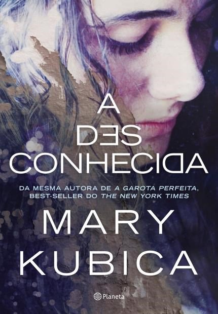 Mary Kubica - A Desconhecida @planetalivrosbr #resenha