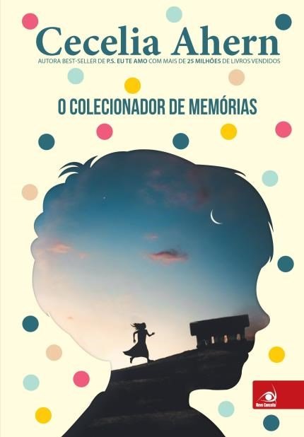 Cecelia Ahern - O colecionador de memórias