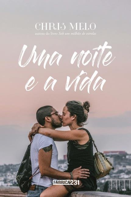 Chris Melo - Uma noite e a vida @editorarocco #resenha