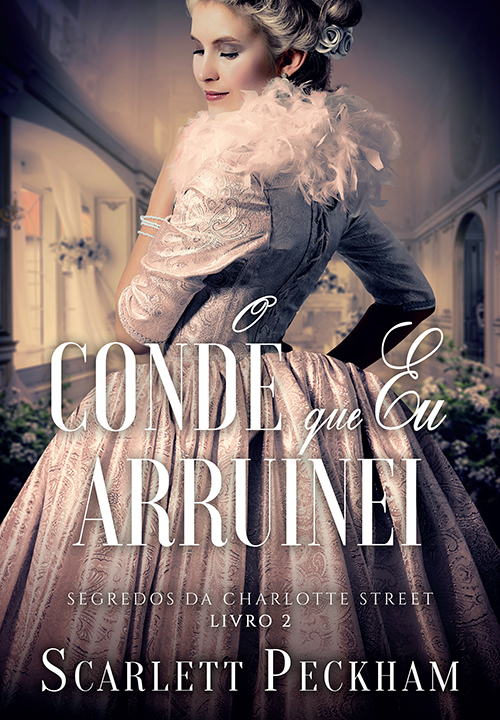 Scarlett Peckham - O Conde que eu Arruinei