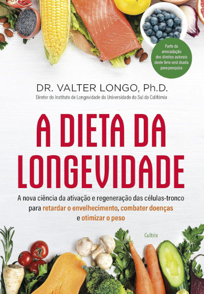 A Dieta da Longevidade - Valter Longo